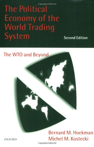 The Political Economy of the World Trading System: The WTO and Beyond
