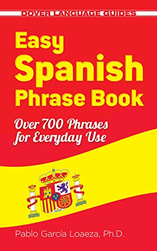 Easy Spanish Phrase Book NEW EDITION: Over 700 Phrases for Everyday Use (Dover Large Print Classics)