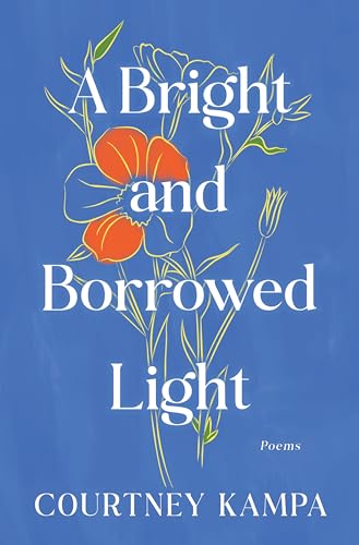 A Bright and Borrowed Light: Poems