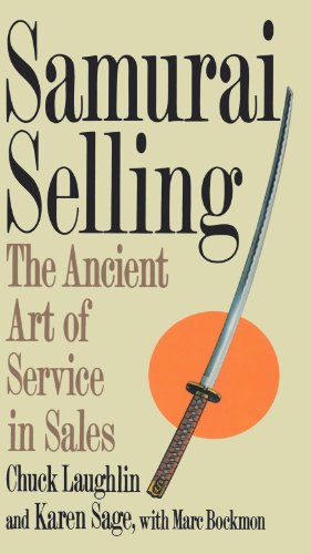 Samurai Selling: The Ancient Art of Service in Sales
