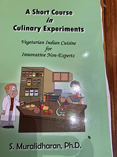 A Short Course in Culinary Experiments: Vegetarian Indian Cuisine for Innovative Non-Experts
