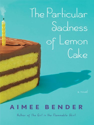 The Particular Sadness of Lemon Cake (Thorndike Reviewers' Choice)