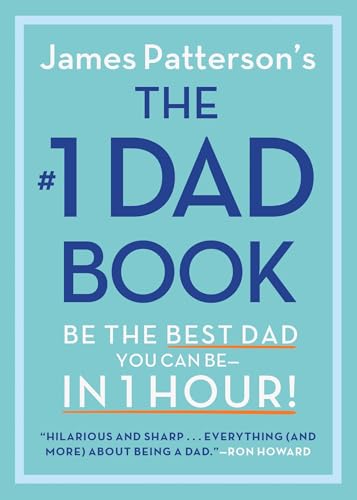 The #1 Dad Book: Be the Best Dad You Can Be in 1 Hour