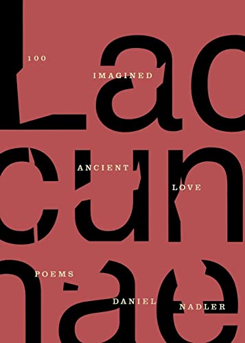 Lacunae: 100 Imagined Ancient Love Poems
