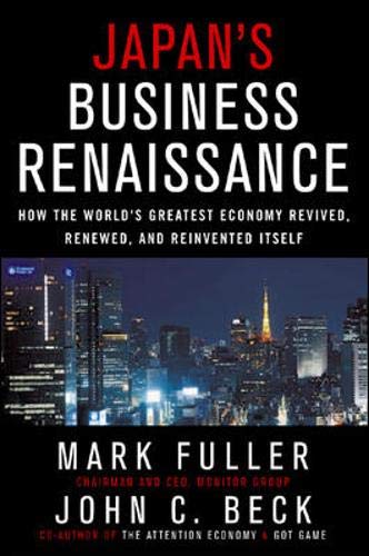 Japan's Business Renaissance: How the World's Greatest Economy Revived, Renewed, and Reinvented Itself