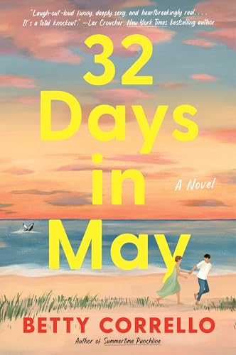 32 Days in May: A Whirlwind Destination Rom-Com from the Jersey Shore to Rome, a Journey of Vulnerability, Intimacy, and Love―Perfect for Summer Reading
