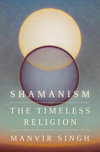 Shamanism: The Timeless Religion