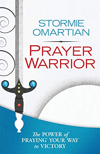 Prayer Warrior: The Power of Praying® Your Way to Victory