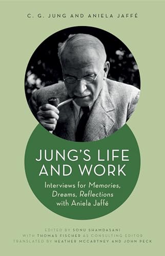 Jung's Life and Work: Interviews for Memories, Dreams, Reflections with Aniela Jaffé (Philemon Foundation Series)