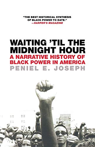 Waiting 'Til the Midnight Hour: A Narrative History of Black Power in America