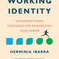 Working Identity, Updated Edition, With a New Preface: Unconventional Strategies for Reinventing Your Career