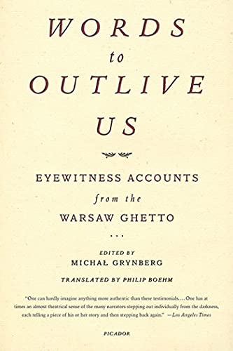 Words to Outlive Us: Eyewitness Accounts from the Warsaw Ghetto