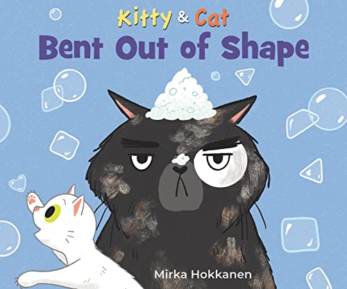 Kitty and Cat: Bent Out of Shape (Kitty & Cat)