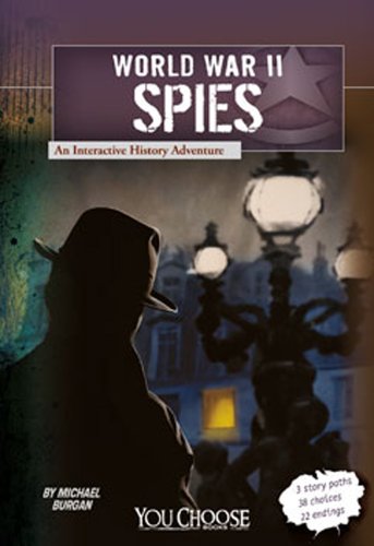 World War II Spies: An Interactive History Adventure (You Choose: World War II)