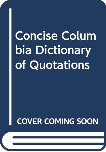 Concise Columbia Dictionary of Quotations