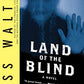 Land of the Blind: A Novel