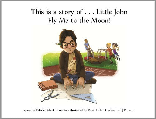 This is a story of . . . Little John (Fly Me to the Moon!)