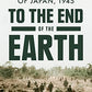 To the End of the Earth: The US Army and the Downfall of Japan, 1945
