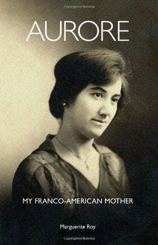 Aurore: My Franco-American Mother