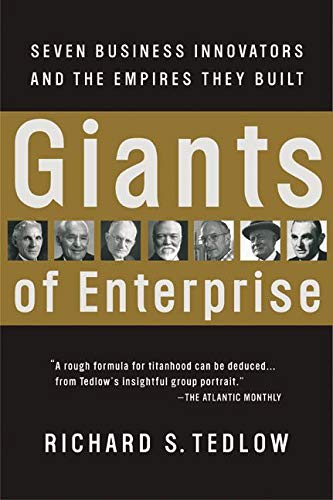 Giants of Enterprise: Seven Business Innovators and the Empires They Built