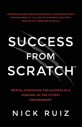 Success From Scratch: Mental Strategies for Success in a Survival of the Fittest Environment