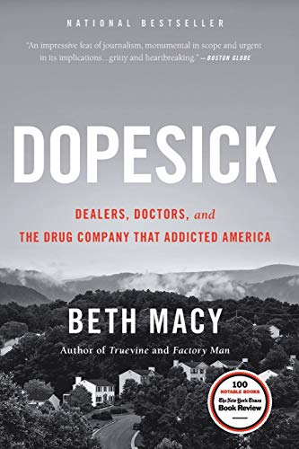 Dopesick: Dealers, Doctors, and the Drug Company that Addicted America