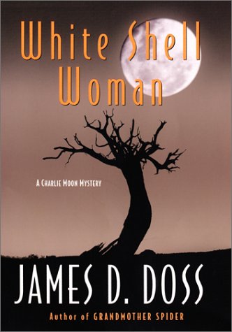 White Shell Woman: A Charlie Moon Mystery (Charlie Moon Mysteries)