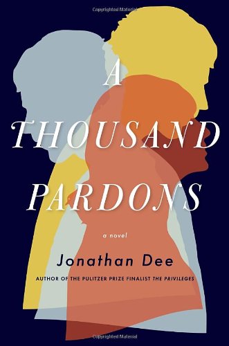 A Thousand Pardons: A Novel