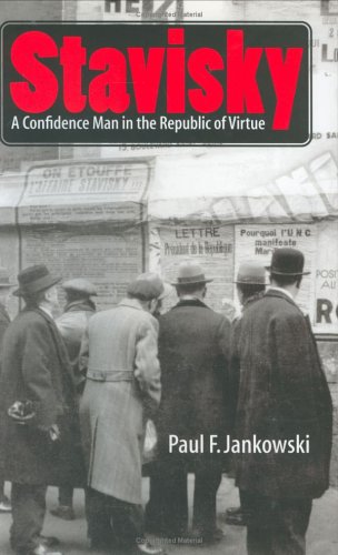 Stavisky: A Confidence Man in the Republic of Virtue