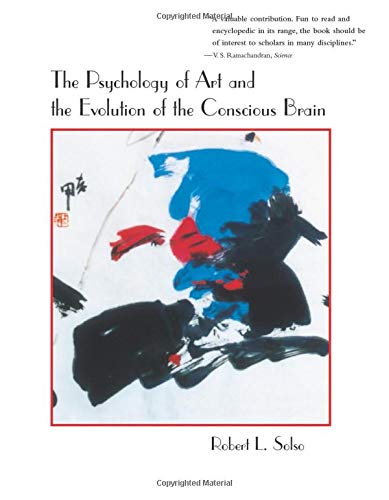 The Psychology of Art and the Evolution of the Conscious Brain
