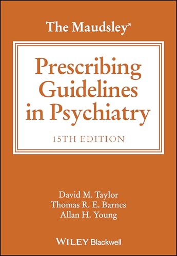 The Maudsley Prescribing Guidelines in Psychiatry (The Maudsley Prescribing Guidelines Series)