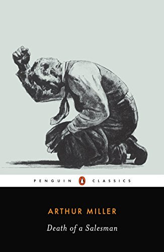 Death of a Salesman: Certain Private Conversations in Two Acts and a Requiem (Penguin Twentieth-Century Classics)