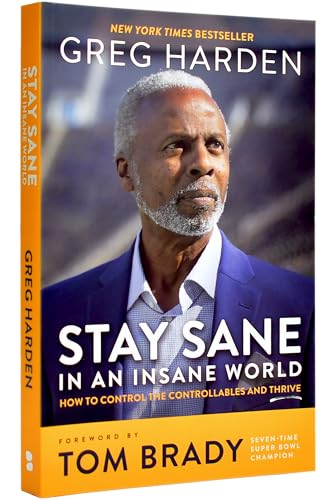Stay Sane in an Insane World: How to Control the Controllables and Thrive