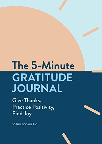 2019 The 5-Minute Gratitude Journal: Give Thanks, Practice Positivity, Find Joy