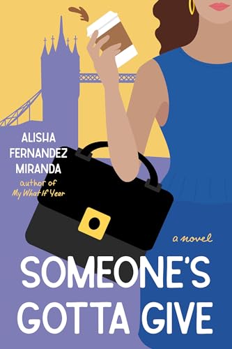 Someone's Gotta Give: A Novel
