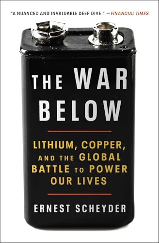 The War Below: Lithium, Copper, and the Global Battle to Power Our Lives