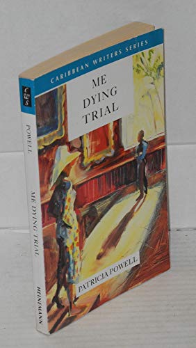 Me Dying Trial (Caribbean Writers Series)