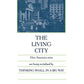 The Living City: How America's Cities Are Being Revitalized by Thinking Small in a Big Way