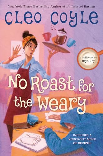 No Roast for the Weary (A Coffeehouse Mystery)