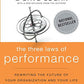 The Three Laws of Performance: Rewriting the Future of Your Organization and Your Life