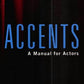 Accents: A Manual for Actors