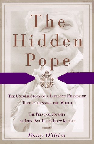 The Hidden Pope: The Untold Story of a Lifelong Friendship That Is Changing the Relationship Between Catholics and Jews - The Personal Journey of John Paul II and Jerzy Kluger