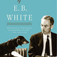 Essays of E. B. White (Perennial Classics)