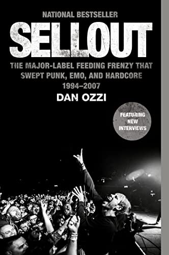 Sellout: The Major-Label Feeding Frenzy That Swept Punk, Emo, and Hardcore (1994-2007)