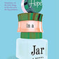 HOPE IN A JAR