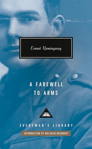 A Farewell to Arms: Introduction by Malcolm Bradbury (Everyman's Library Contemporary Classics Series)
