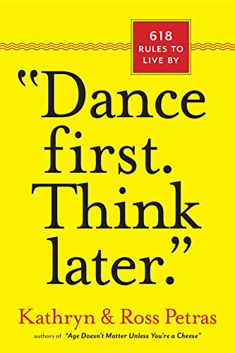 '''Dance First. Think Later'': 618 Rules to Live By'