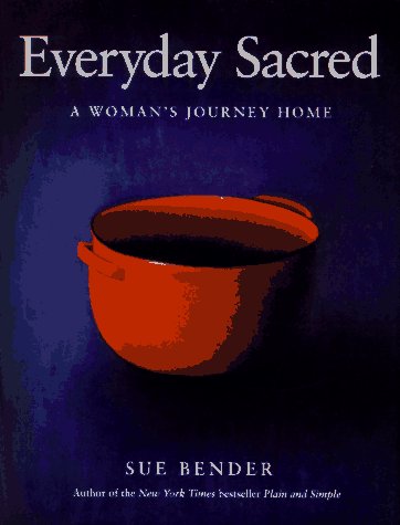 Everyday Sacred: A Woman's Journey Home