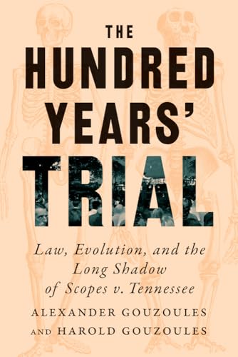 The Hundred Years' Trial: Law, Evolution, and the Long Shadow of Scopes v. Tennessee