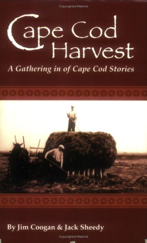Cape Cod Harvest: A Gathering in of Cape Cod Stories